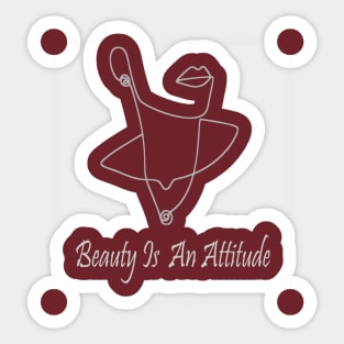 Beauty Is An Attitude Funny Gift for Womens Sticker